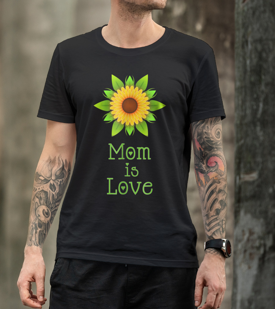 Mom Is Love Sunflower T-Shirt