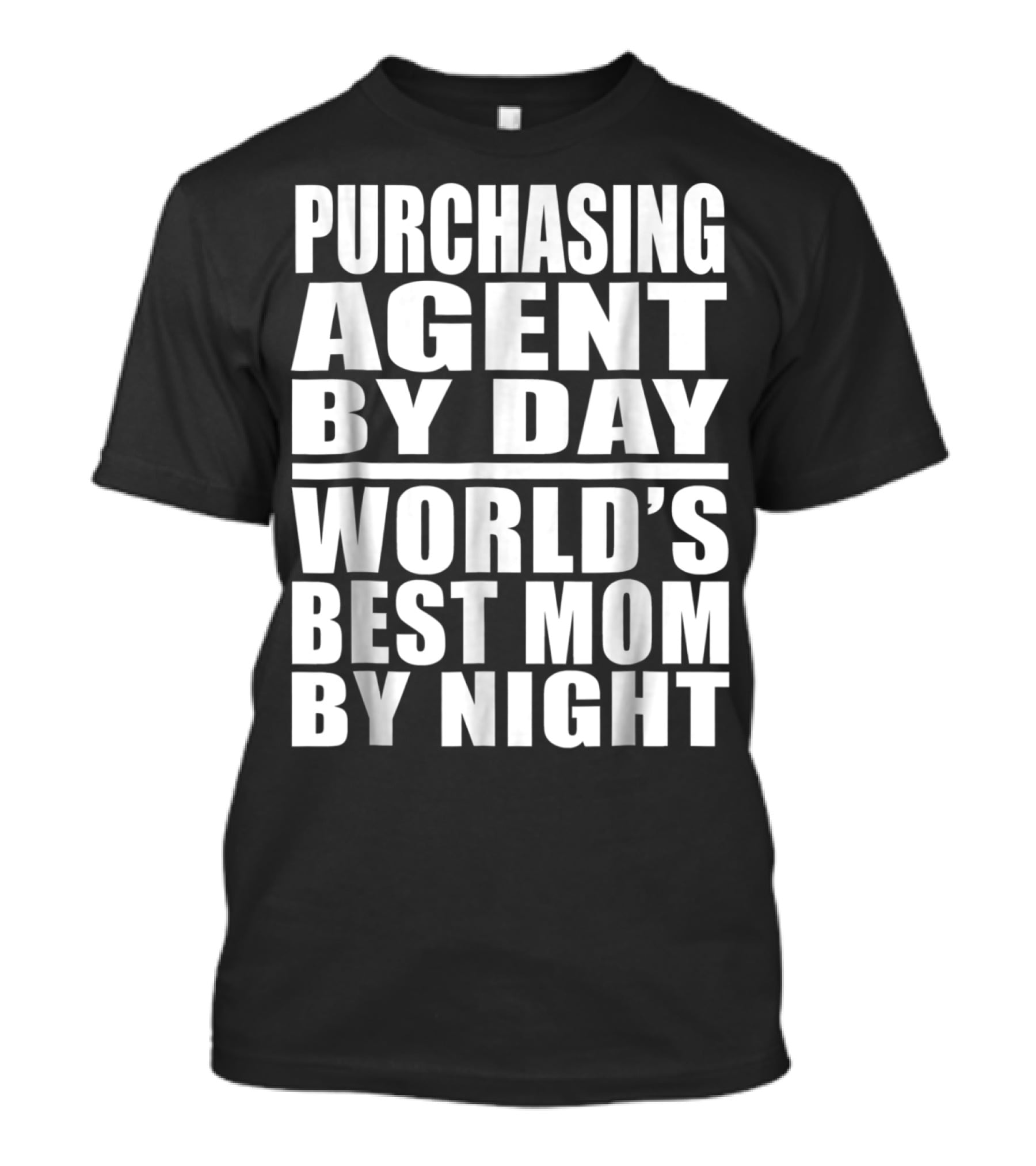 Purchasing Agent By Day World's Best Mom By Night T-Shirt