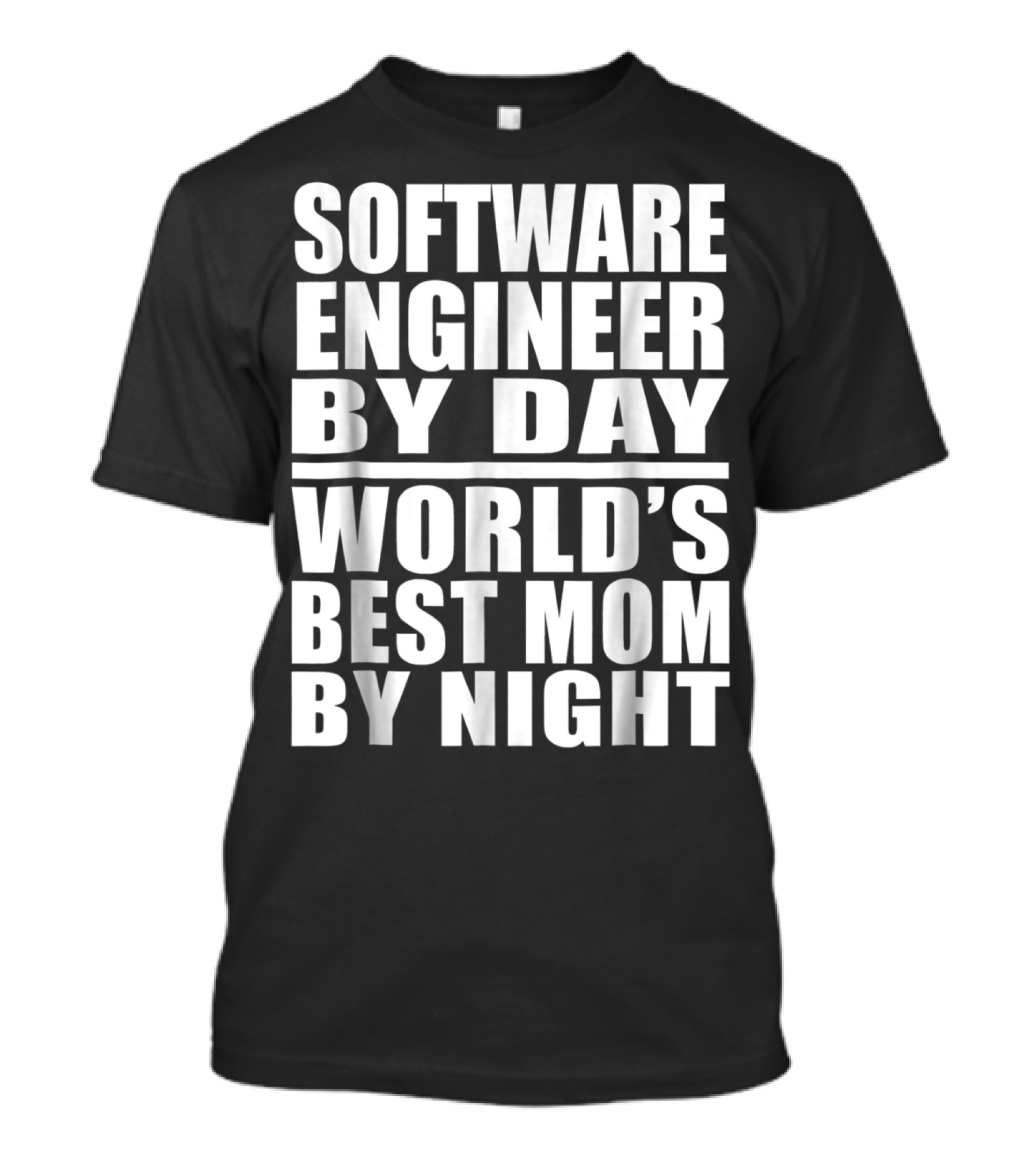 Software Engineer By Day World's Best Mom By Night T-Shirt