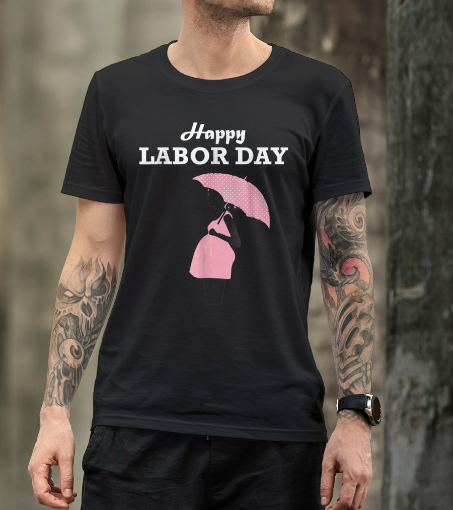 Happy Labor Day Pregnancy Mom T-Shirt