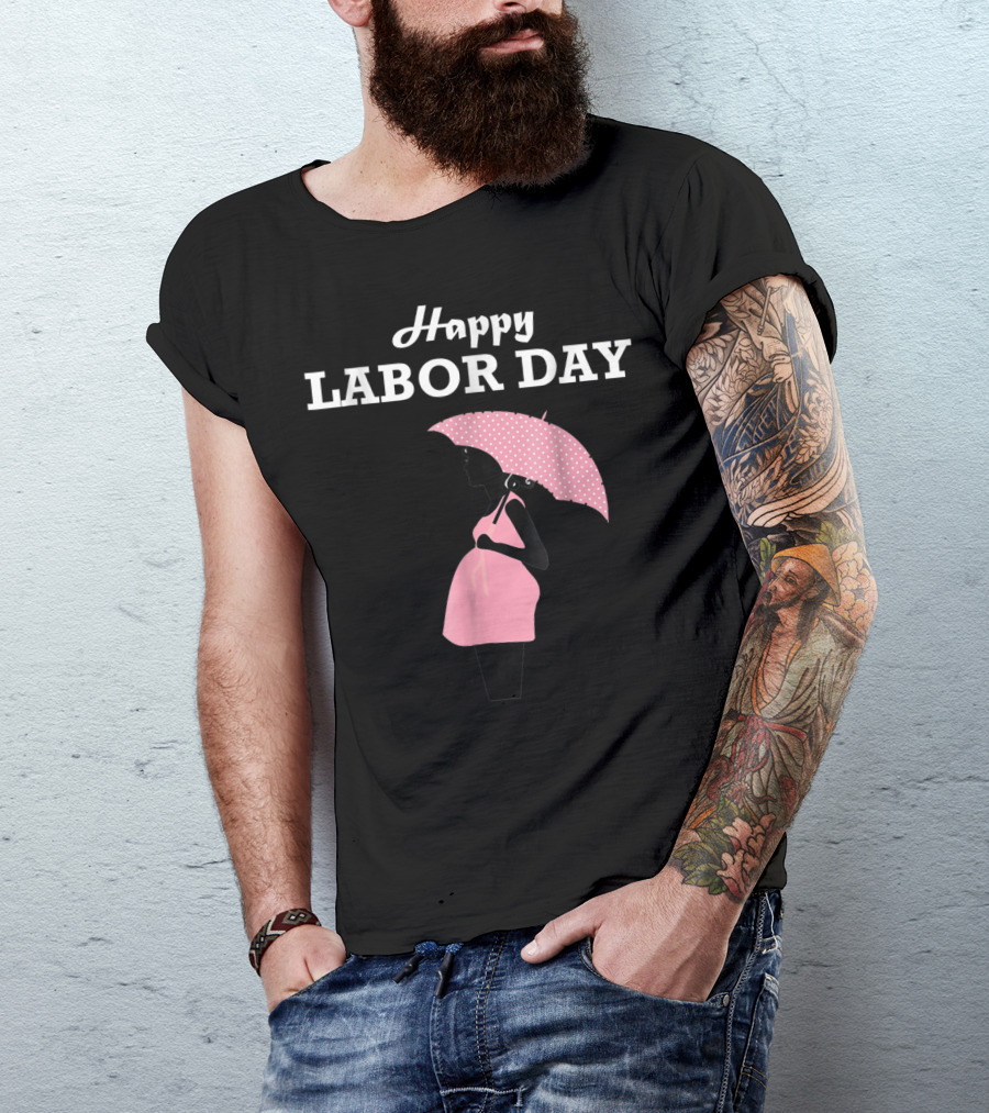 Happy Labor Day Pregnancy Mom T-Shirt