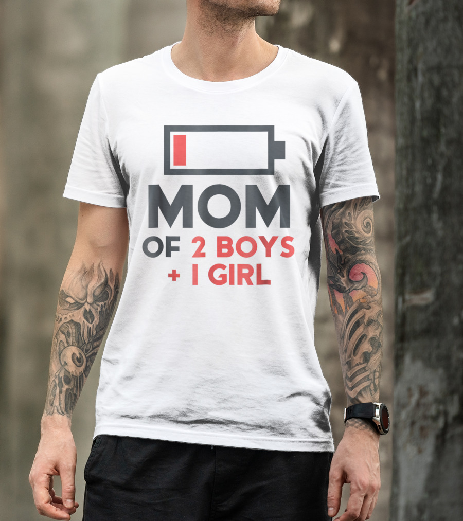 Mom Of 2 Boys 1 Girl Low Battery T-Shirt