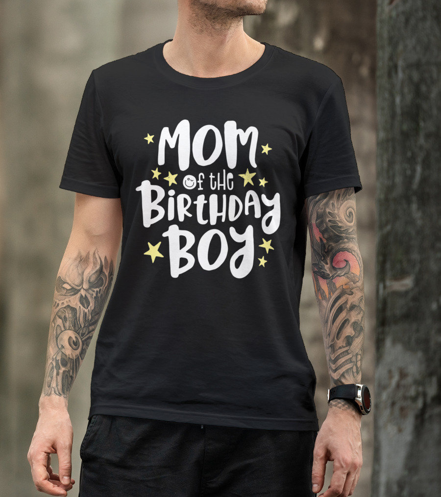 Mom Of The Birthday Boy Stars Fun Celebratory Text T-Shirt