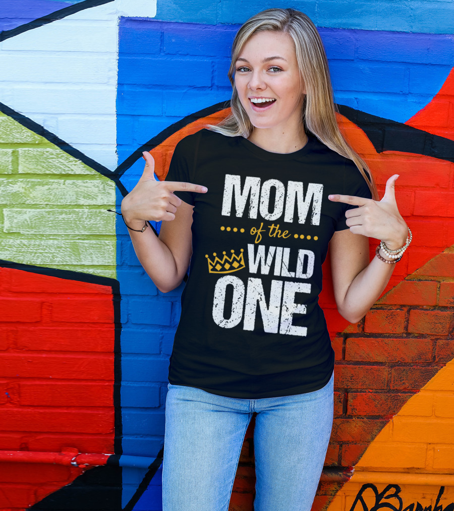 MOM Of The WILD ONE Crown 1st Birthday T-Shirt