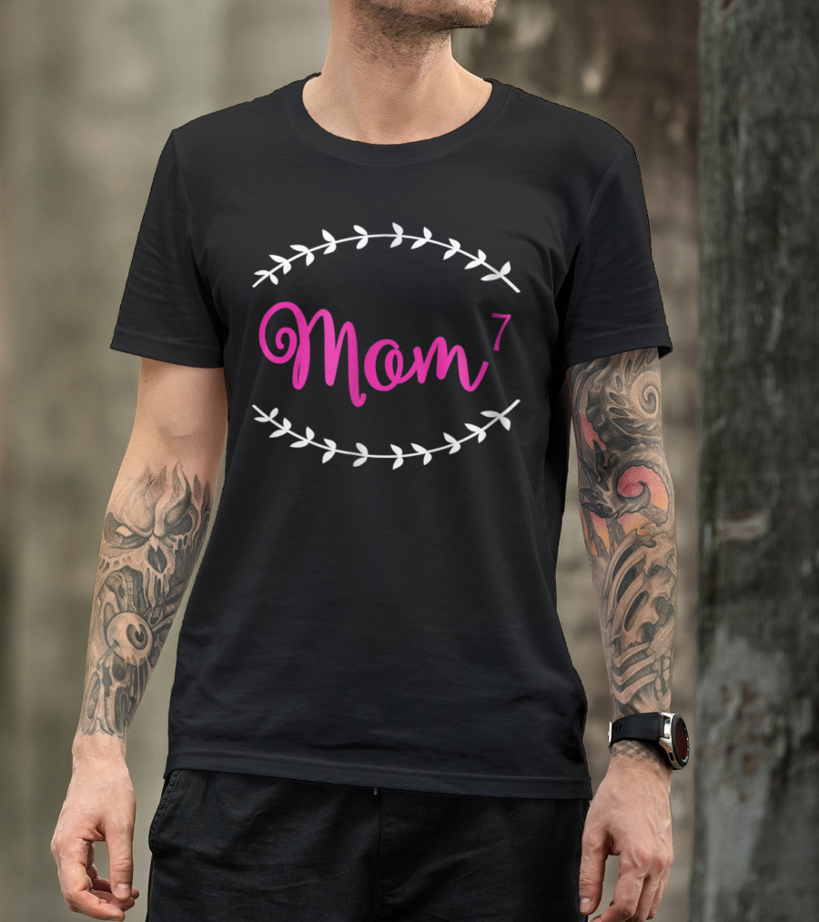 Mom To The 7th Power Mother Of 7 T-Shirt
