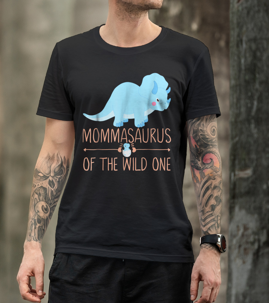 Mommasaurus Of The Wild One Funny New Mommy Ideas T-Shirt