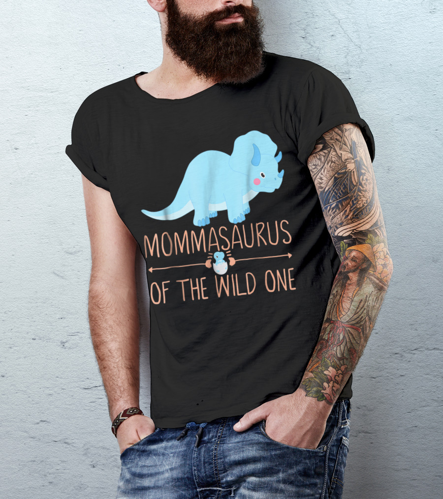 Mommasaurus Of The Wild One Funny New Mommy Ideas T-Shirt