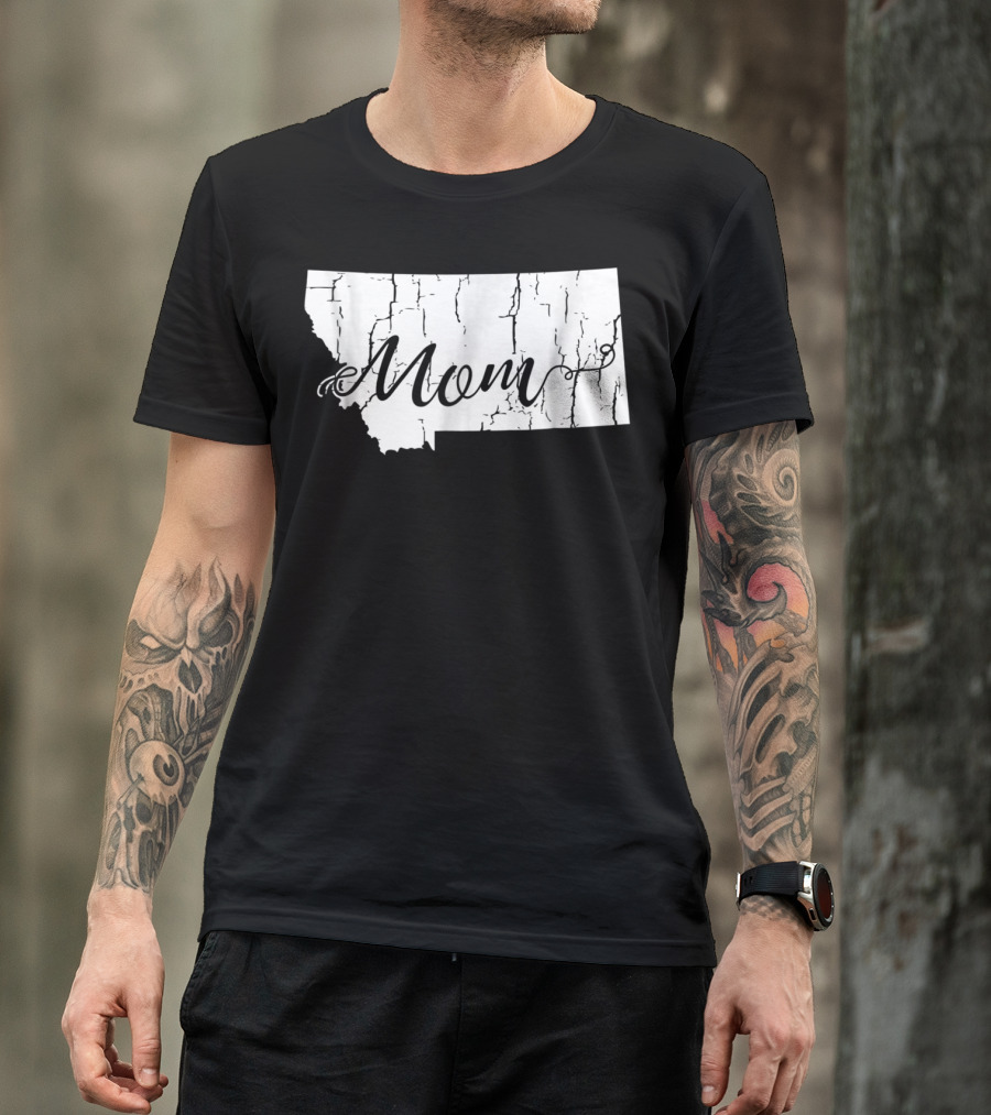 Montana Mom State Silhouette With Cracked Texture For Mothers54 T-Shirt