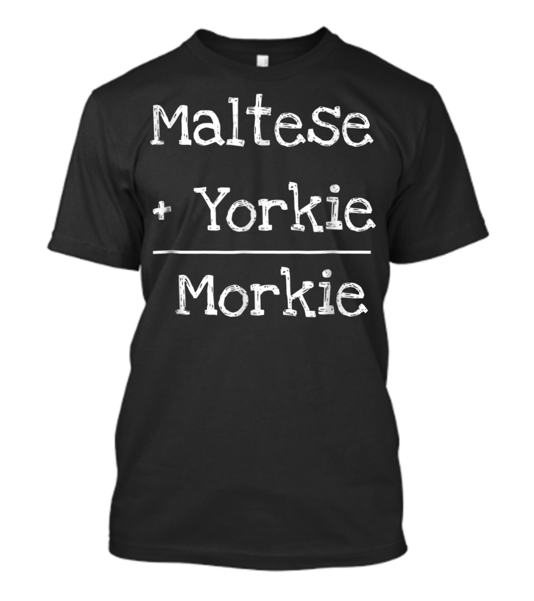 Maltese Plus Yorkie Equals Morkie Math Mom Dog T-Shirt