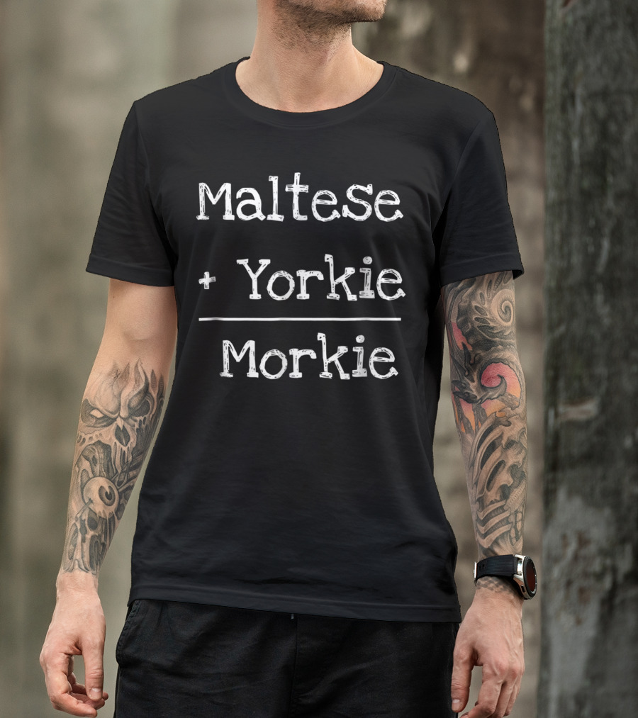 Maltese Plus Yorkie Equals Morkie Math Mom Dog T-Shirt