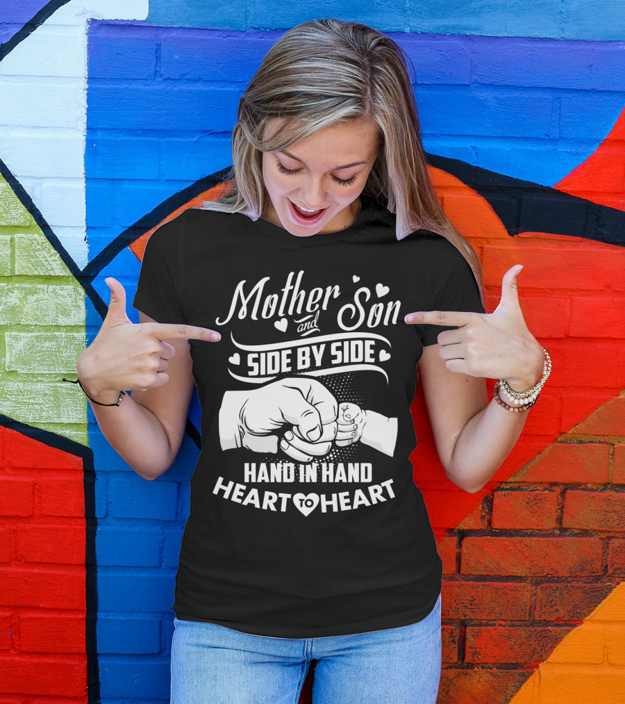 Mother And Son Side By Side Hand In Hand Heart To Heart T-Shirt