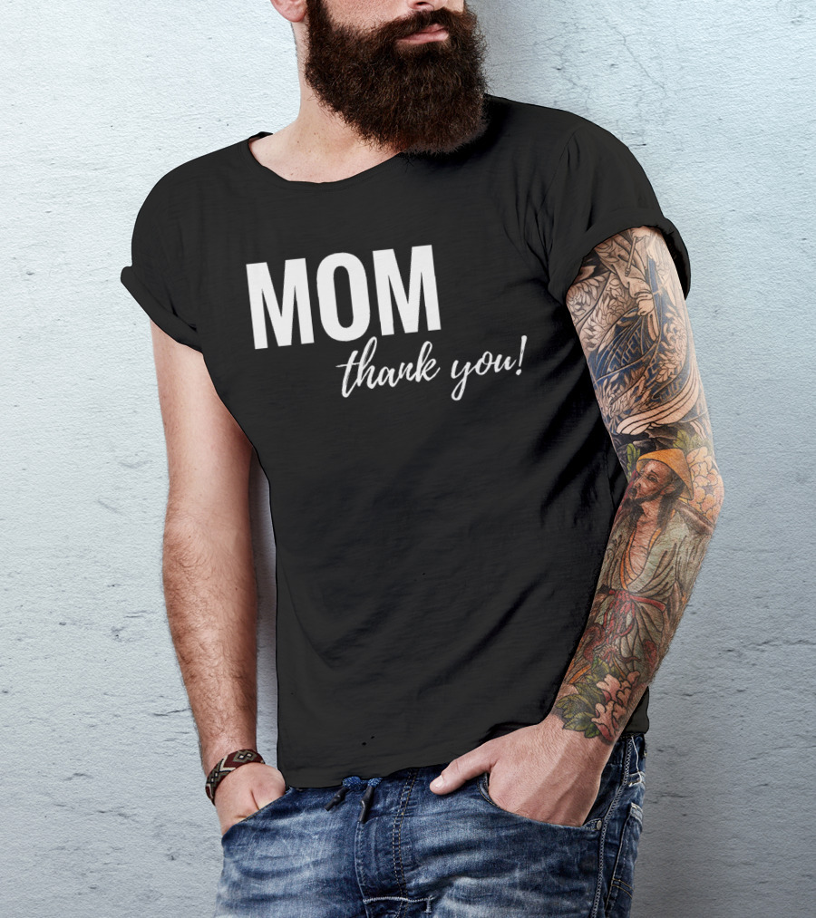 Mom Thank You Mother's Day T-Shirt
