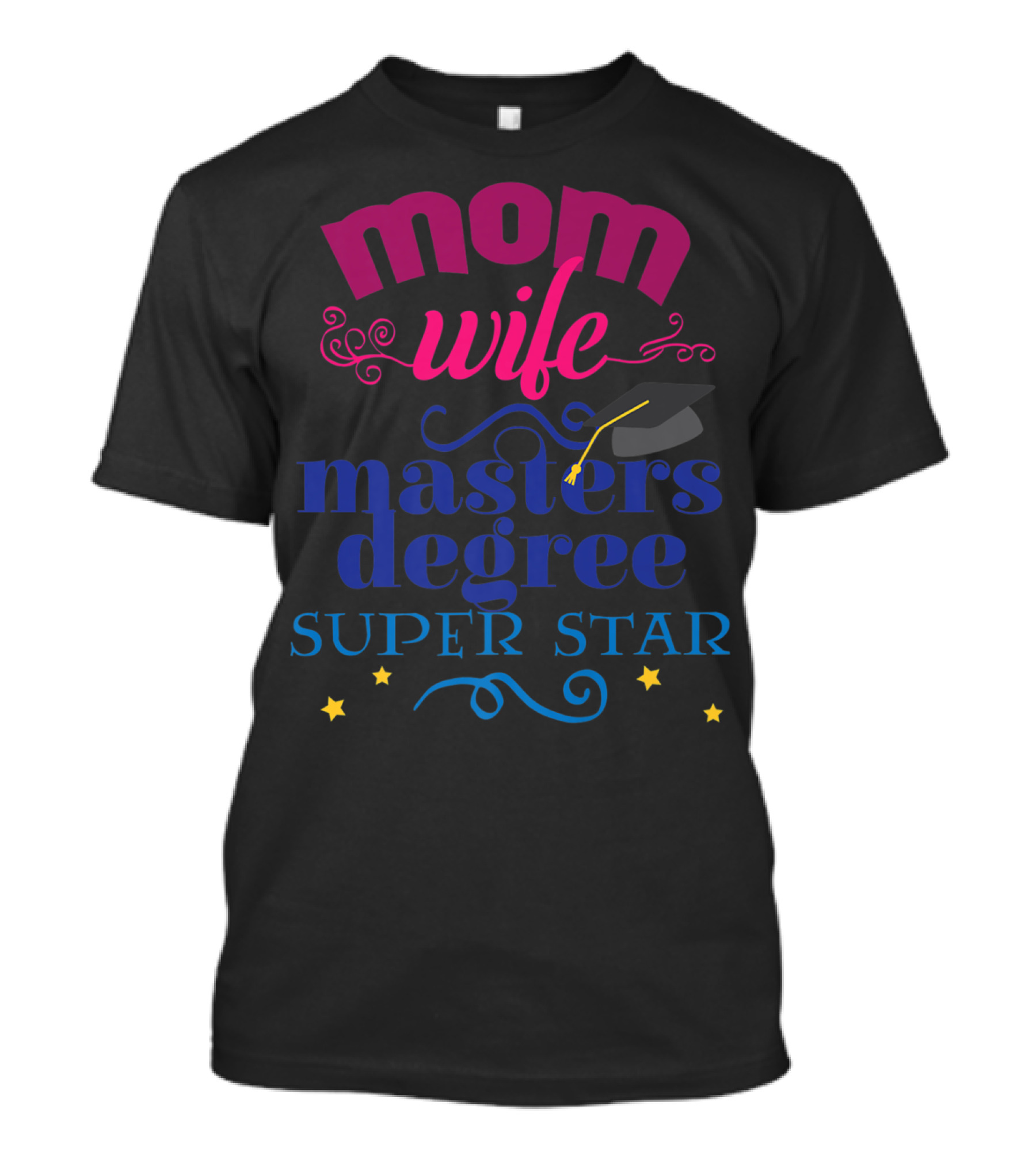 Mom Wife Masters Degree Super Star T-Shirt