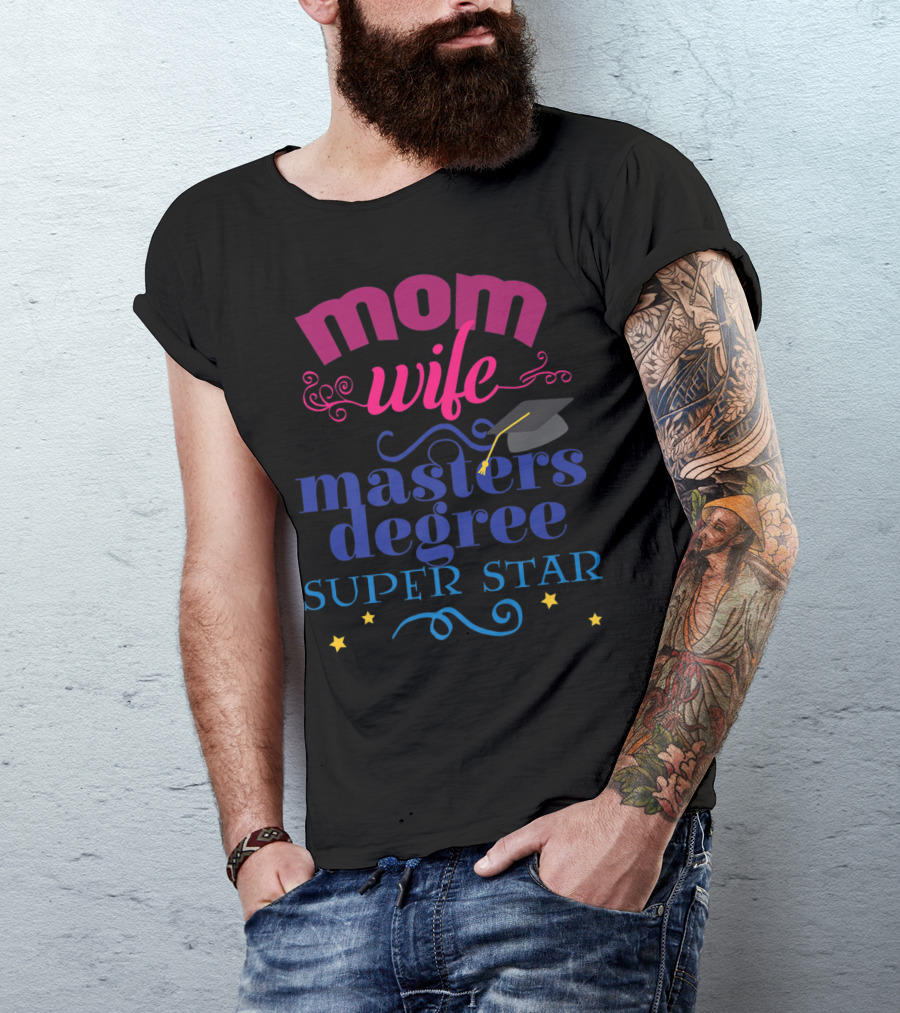 Mom Wife Masters Degree Super Star T-Shirt