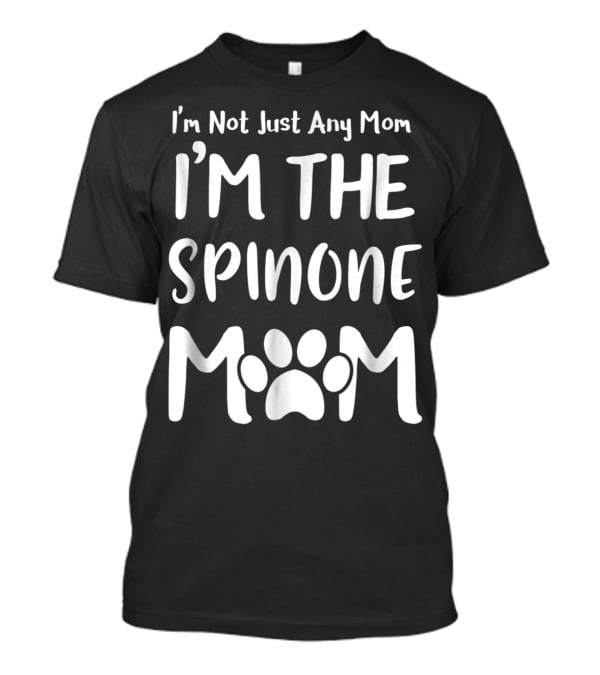 I'm Not Just Any Mom I'm The Spinone Mom T-Shirt