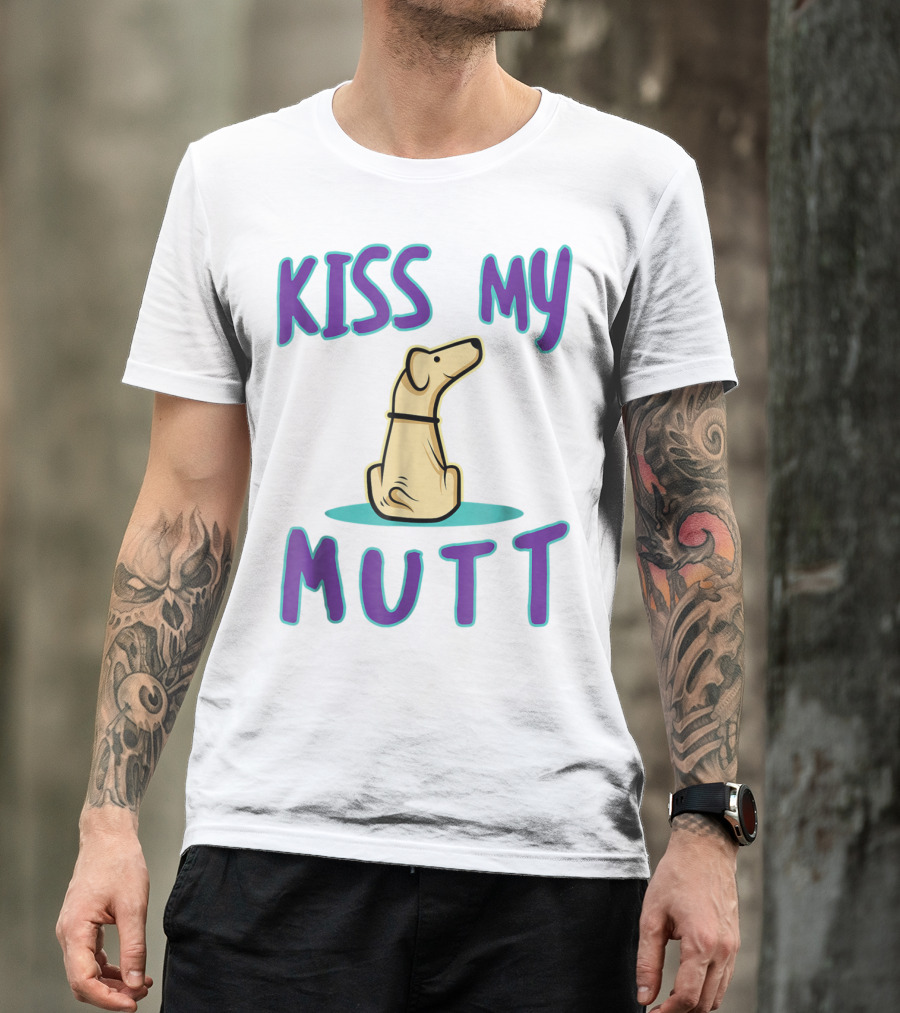 Kiss My Mutt Mutt Mom Cool National Mutt Day Dog T-Shirt