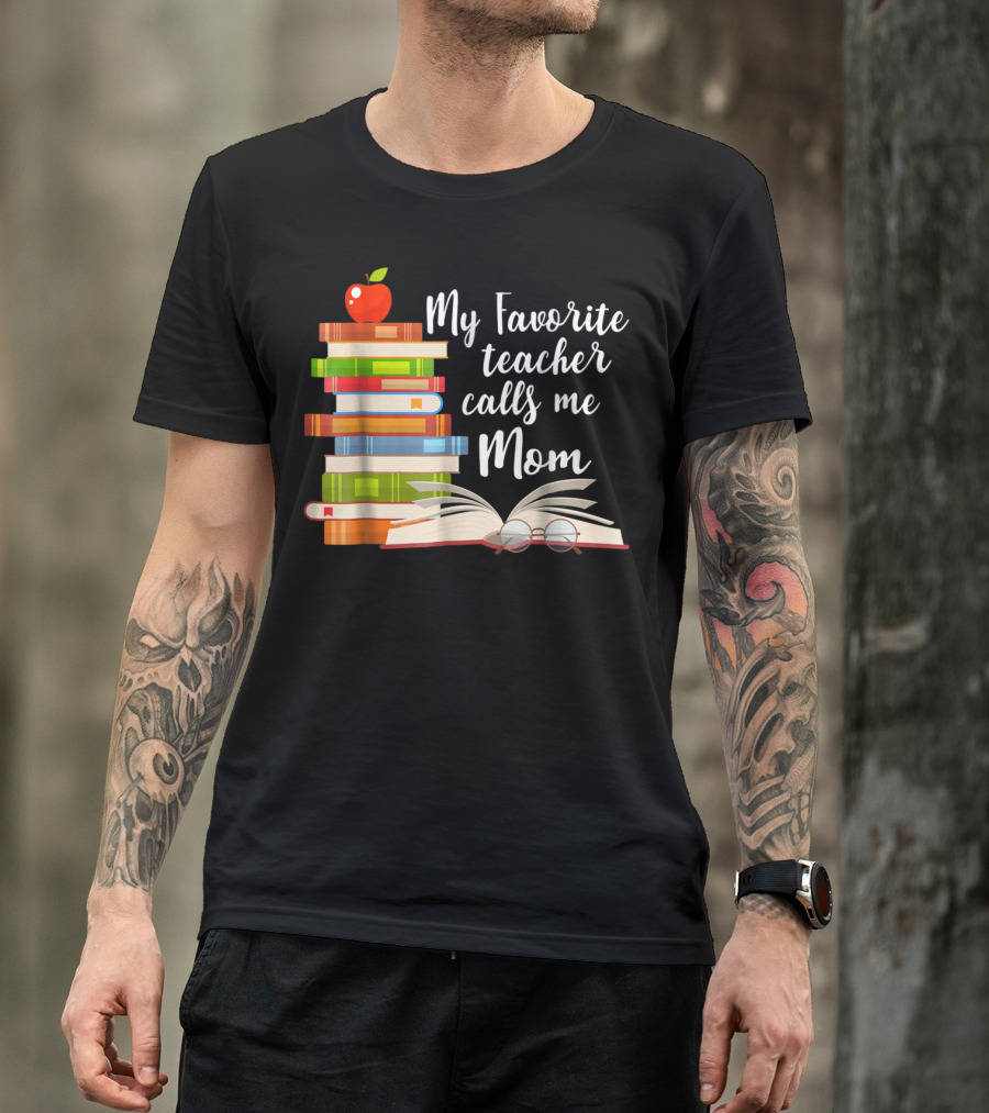 My Favorite Teacher Calls Me Mom Books Apple Glasses T-Shirt
