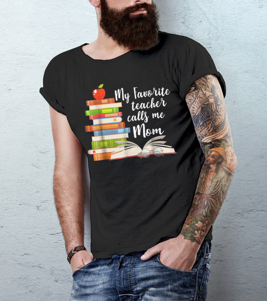 My Favorite Teacher Calls Me Mom Books Apple Glasses T-Shirt