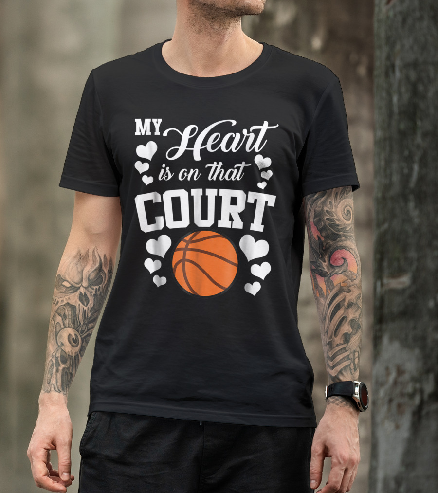 My Heart Is On That Court Basketball Hearts T-Shirt