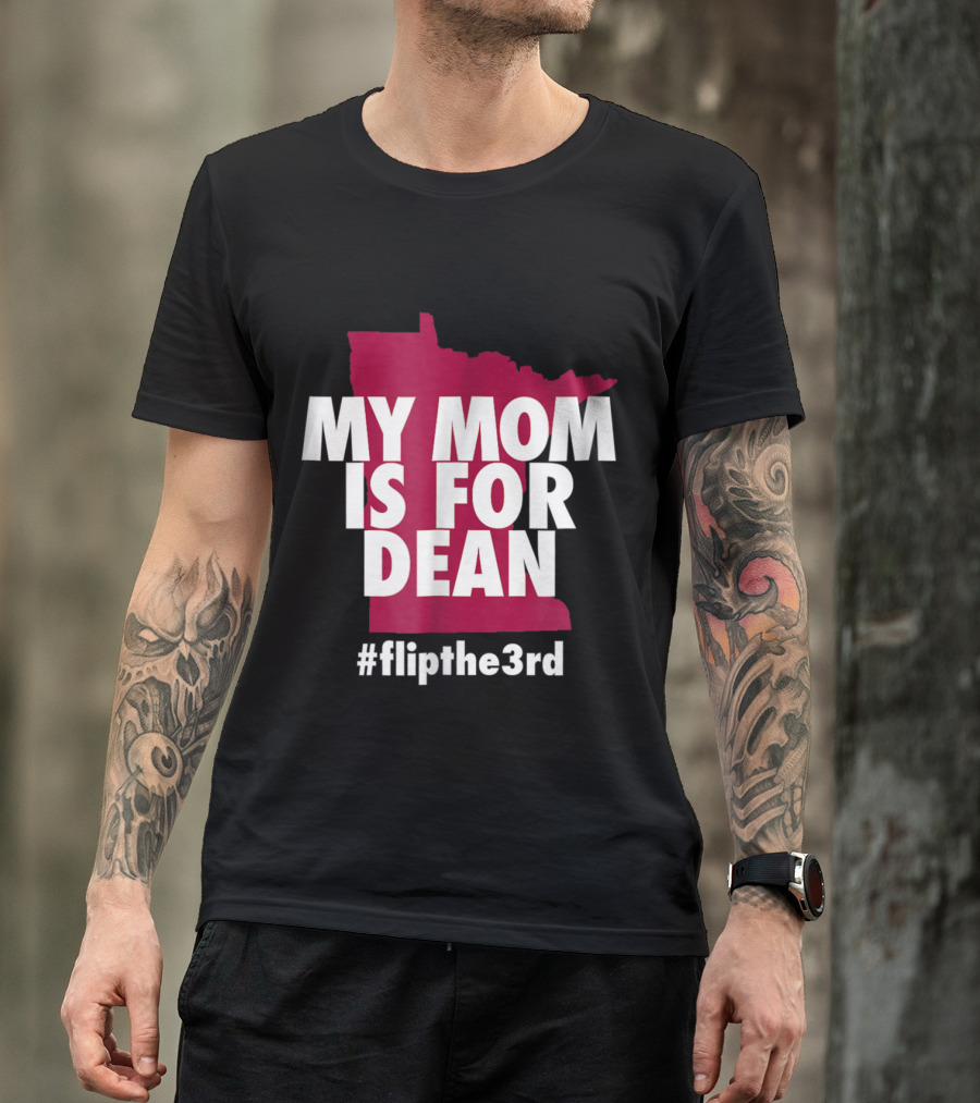 My Mom Is For Dean Minnesota Flip The 3rd T-Shirt