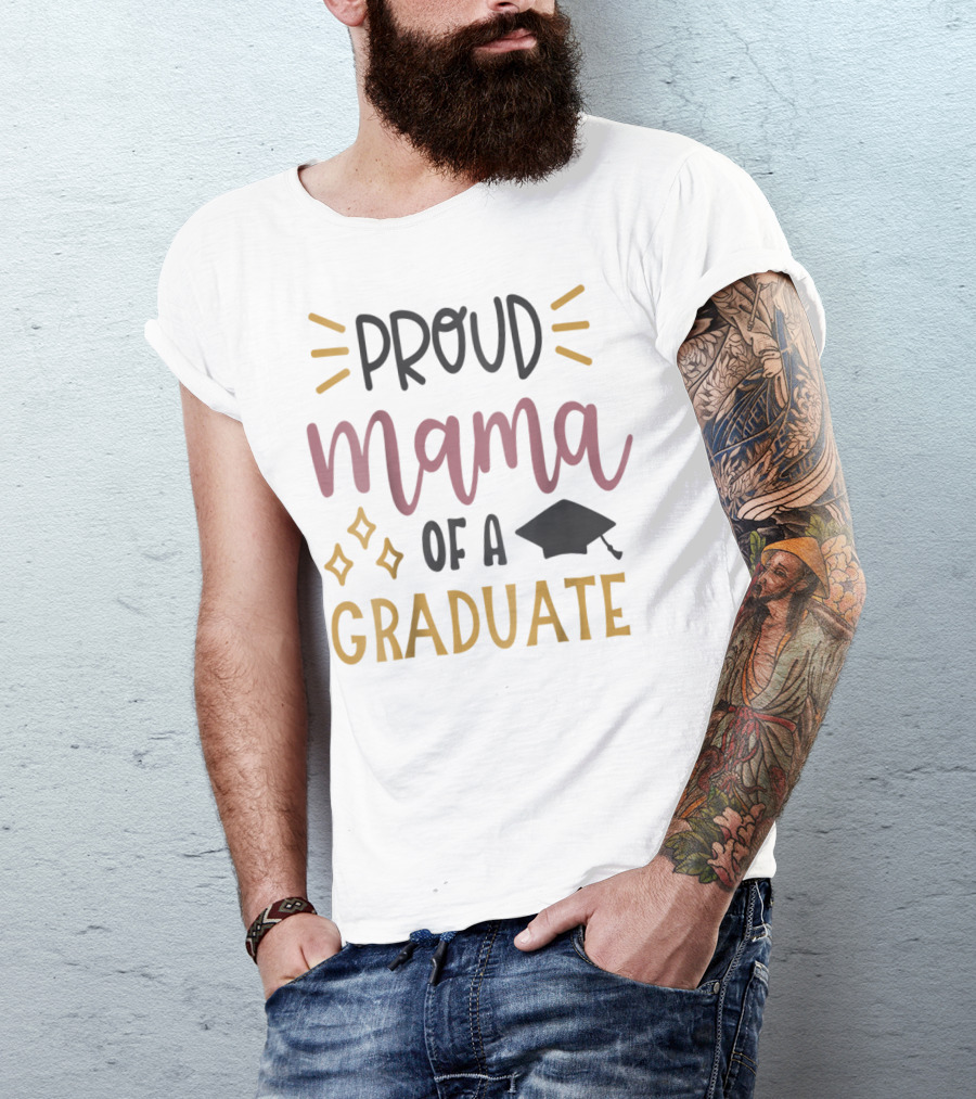 Proud Mama Of A Graduate Graduation Mom Son Daughter Cap Stars T-Shirt