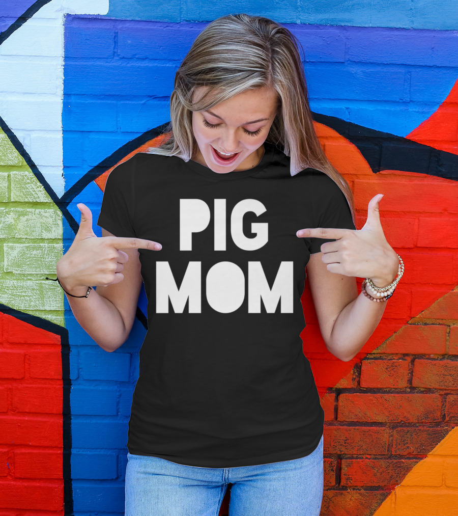 Pig Mom Mother Of Pigs82 T-Shirt