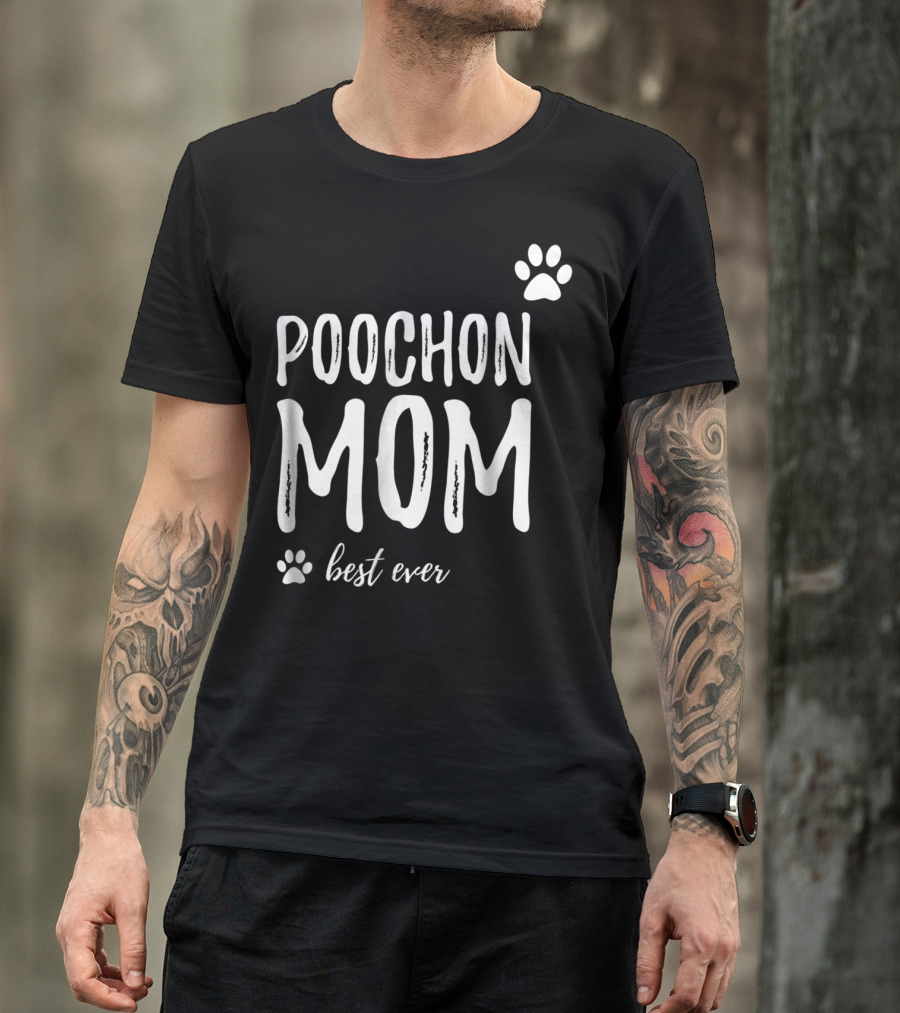 Poochon Mom Best Ever Funny Dog Lover Idea22 T-Shirt