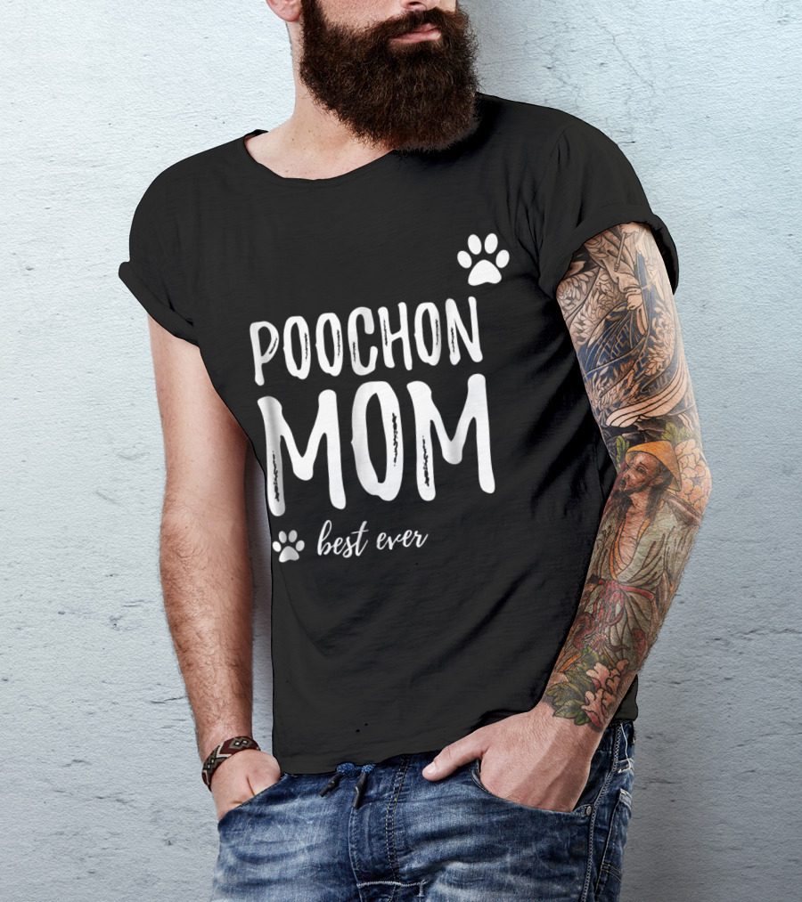 Poochon Mom Best Ever Funny Dog Lover Idea22 T-Shirt