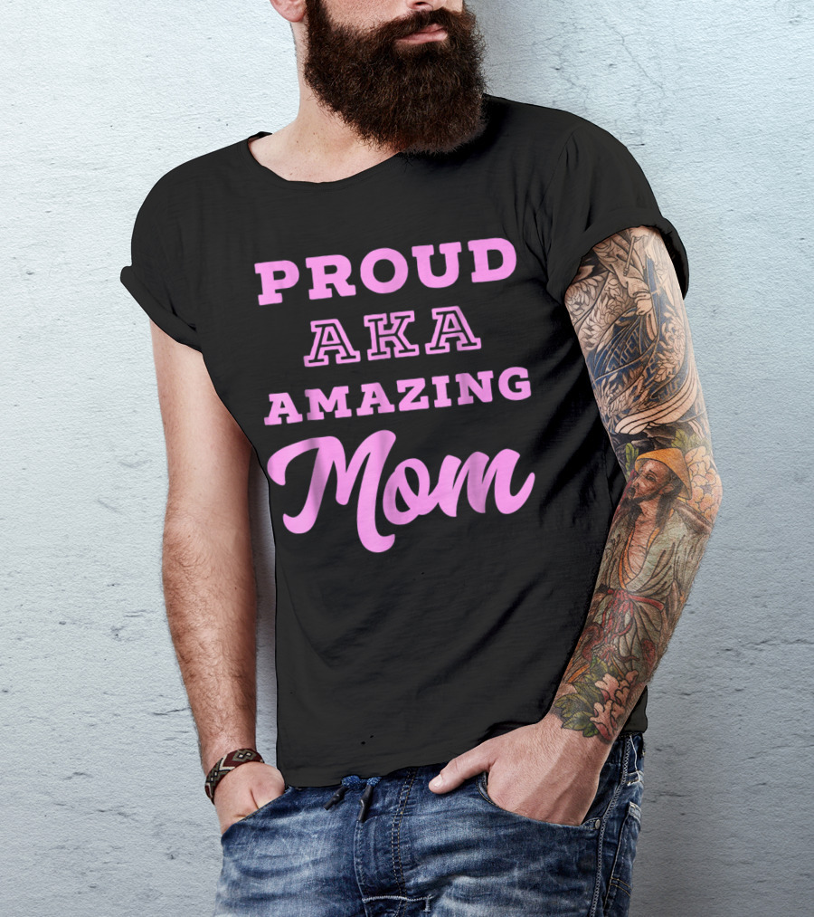 Proud AKA Amazing Mom Alpha Kappa T-Shirt