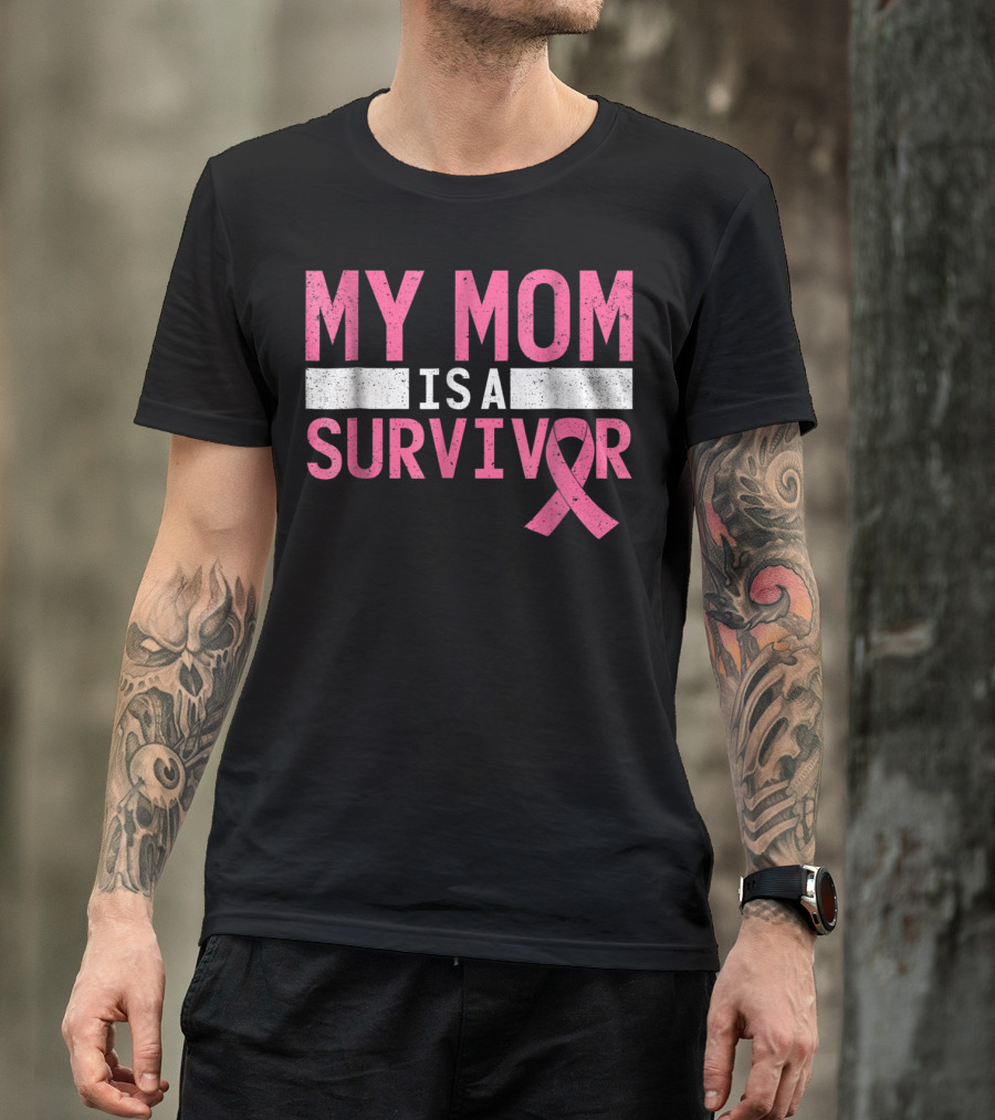 My Mom Is A Survivor Pink Ribbon Breast Cancer Awareness T-Shirt