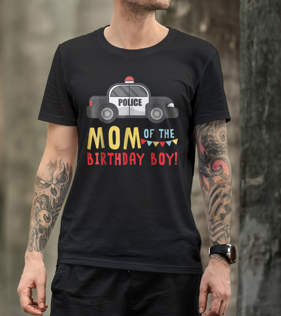 Police Car Mom Of The Birthday Boy T-Shirt