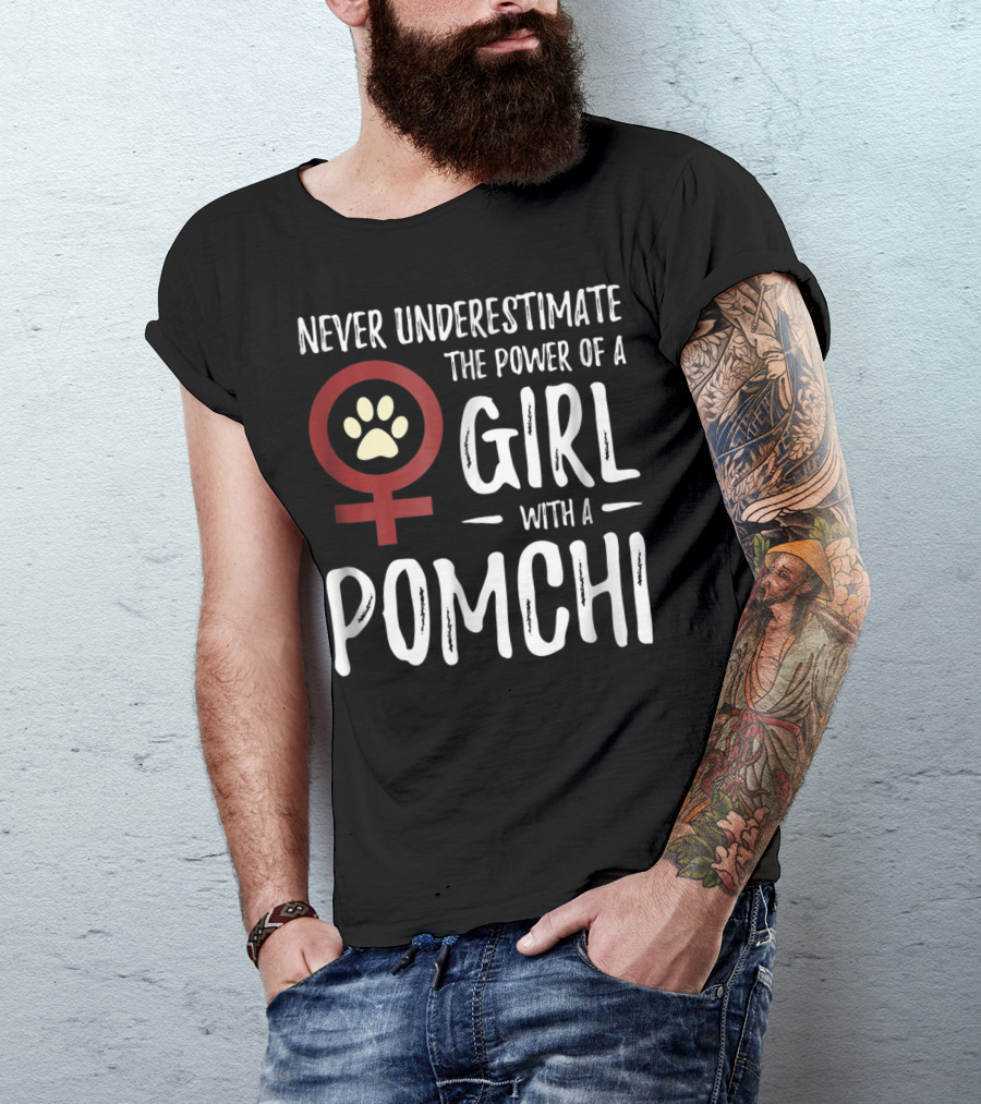 Never Underestimate The Power Of A Girl With A Pomchi Female Symbol Paw Prints T-Shirt