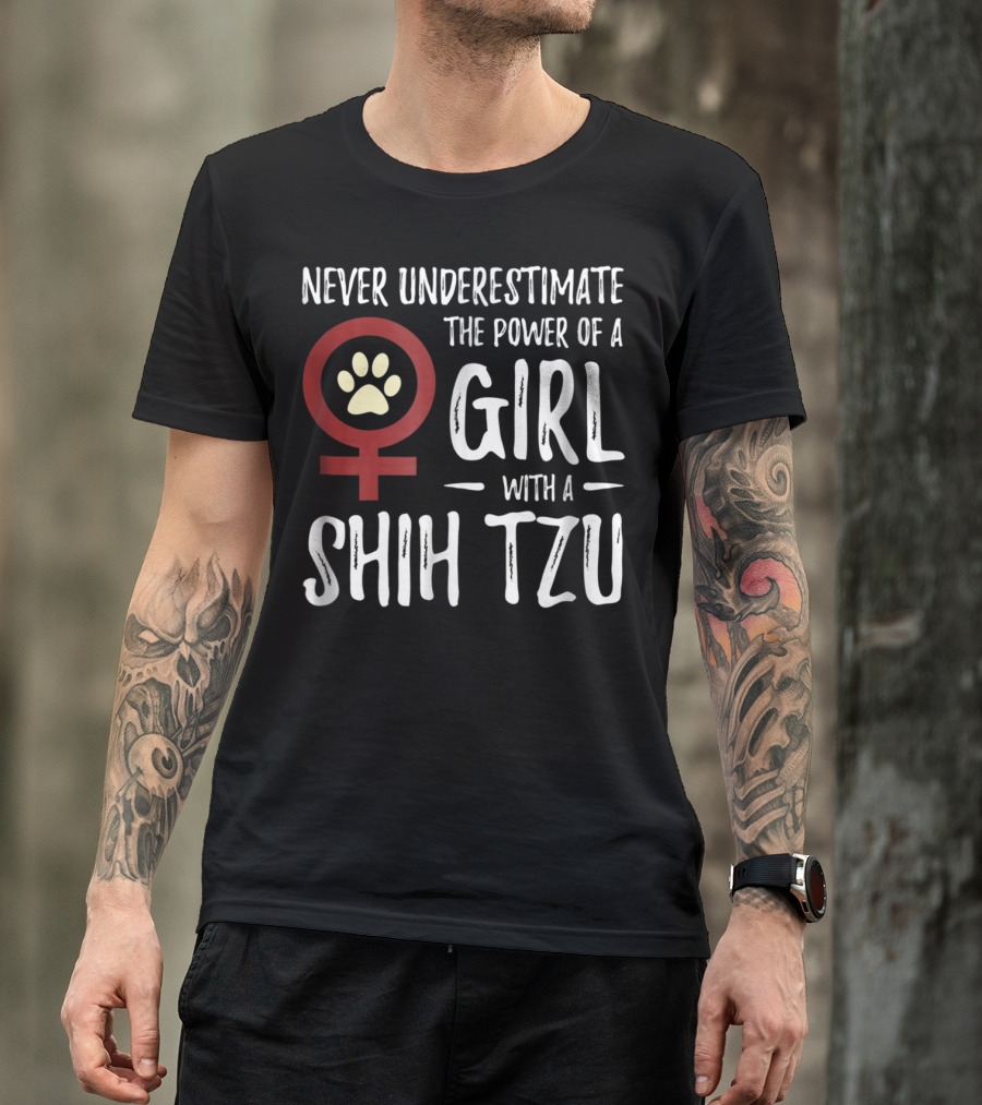 Never Underestimate The Power Of A Girl With A Shih Tzu T-Shirt