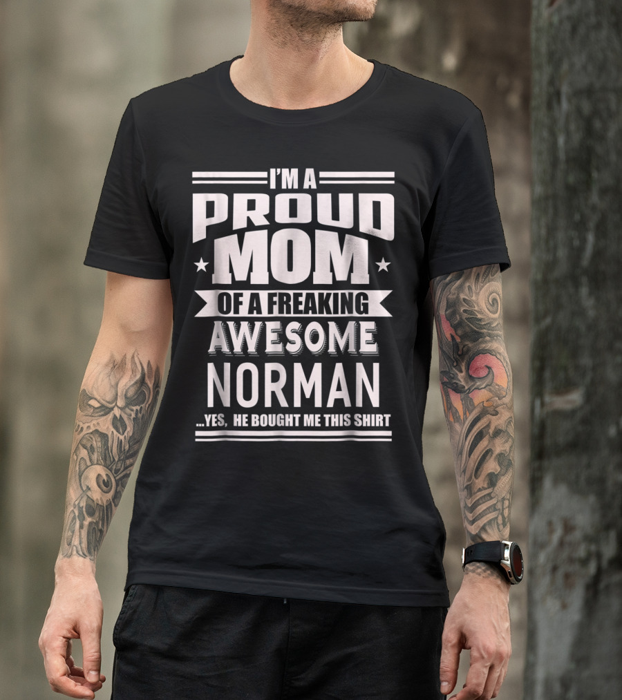 I'm A Proud Mom Of A Freaking Awesome Norman T-Shirt
