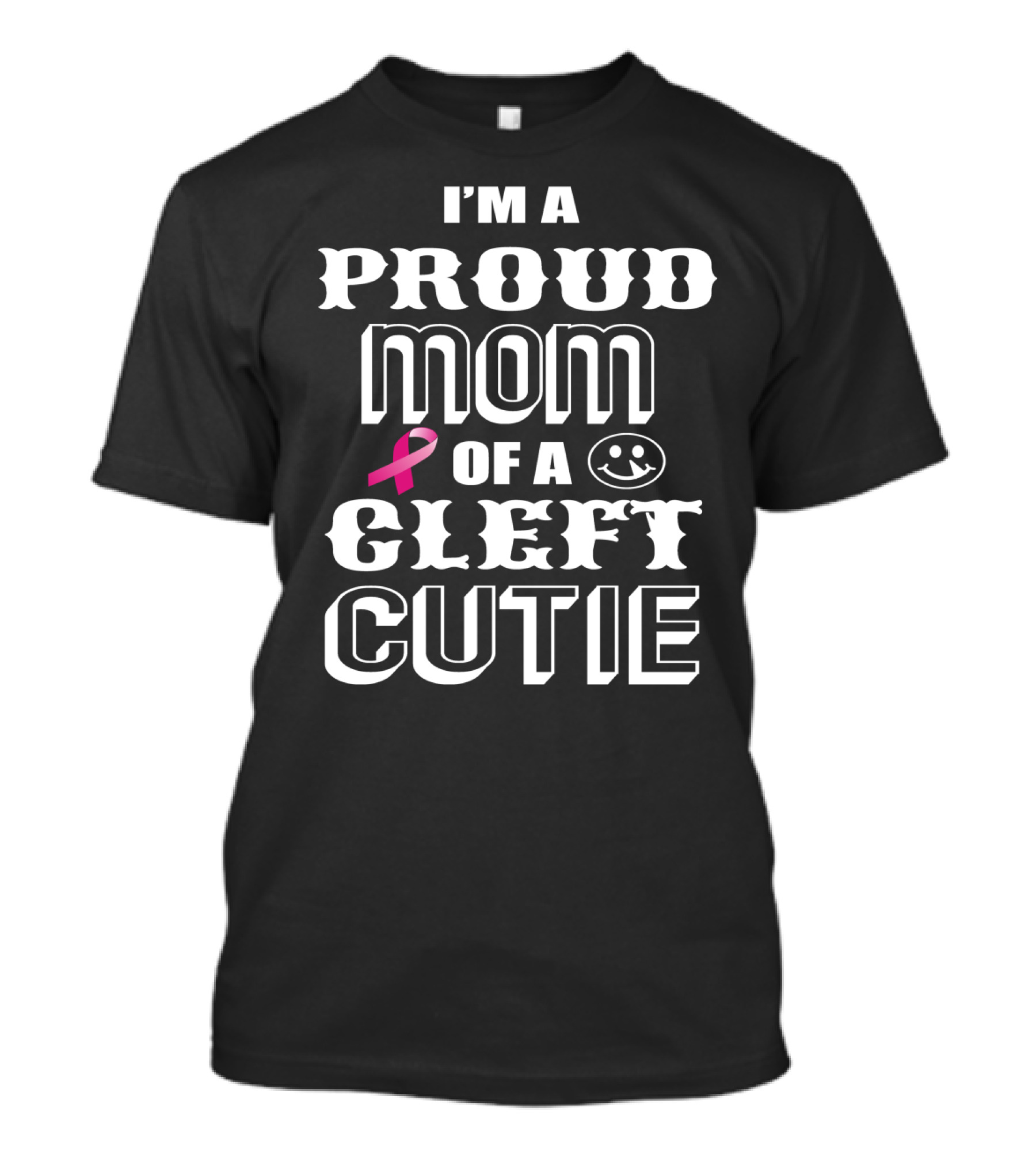 I'm A Proud Mom Of A Cleft Cutie Awareness Ribbon Smile T-Shirt