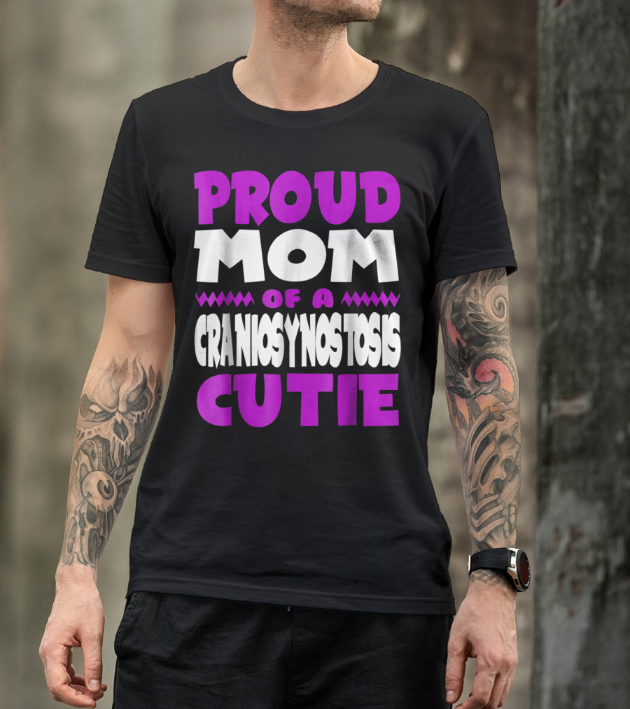 Proud Mom Of A Craniosynostosis Cutie T-Shirt