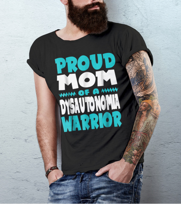 Proud Mom Of A Dysautonomia Warrior T-Shirt