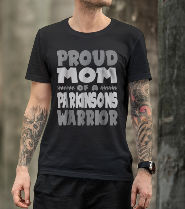 Proud Mom Of A Parkinsons Warrior T-Shirt