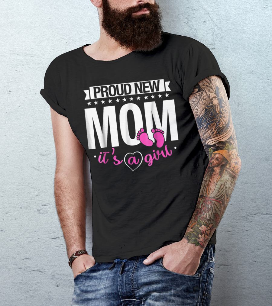 Proud New Mom It's A Girl Baby Footprint T-Shirt