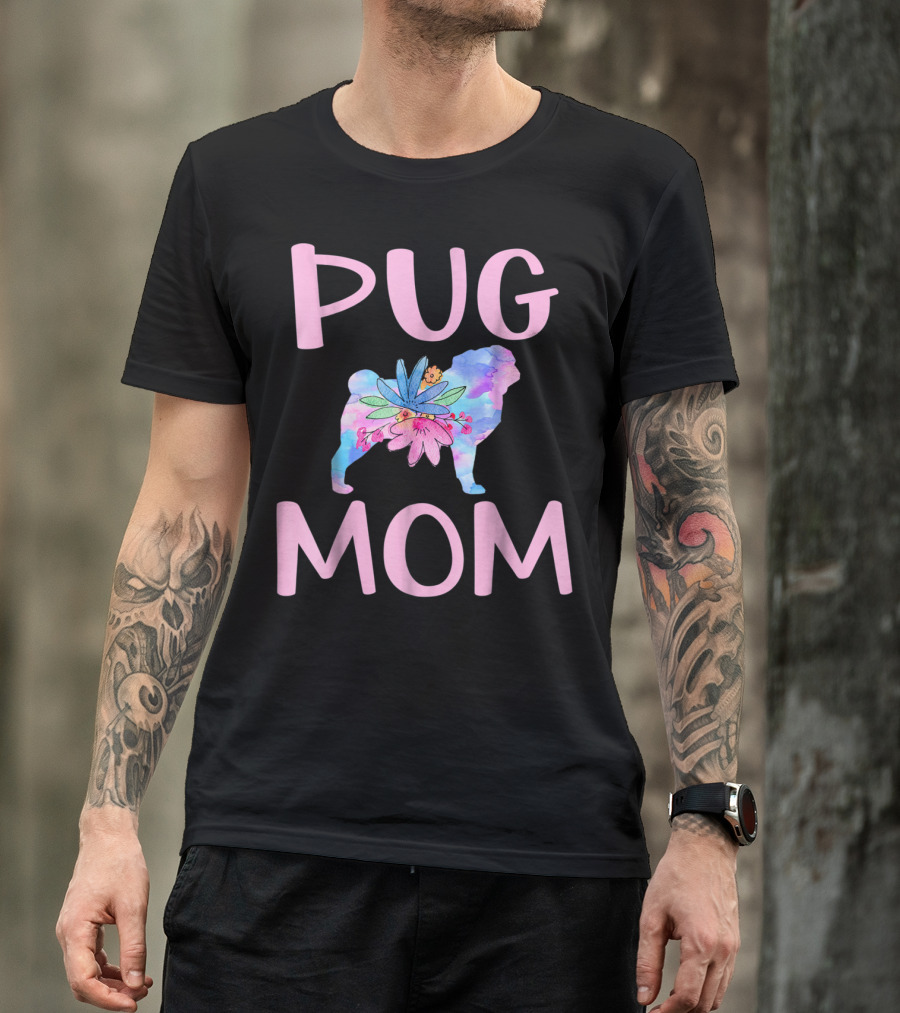 Pug Mom Floral Watercolor Silhouette Cute Pug Owner T-Shirt