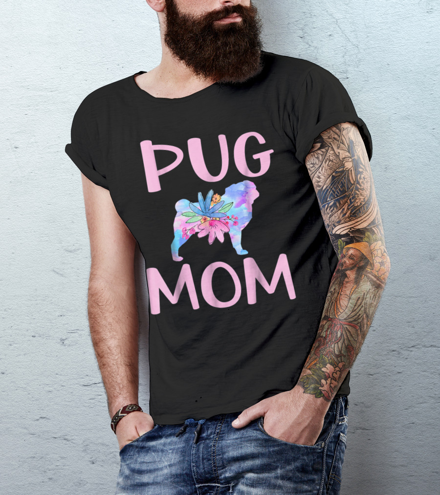 Pug Mom Floral Watercolor Silhouette Cute Pug Owner T-Shirt