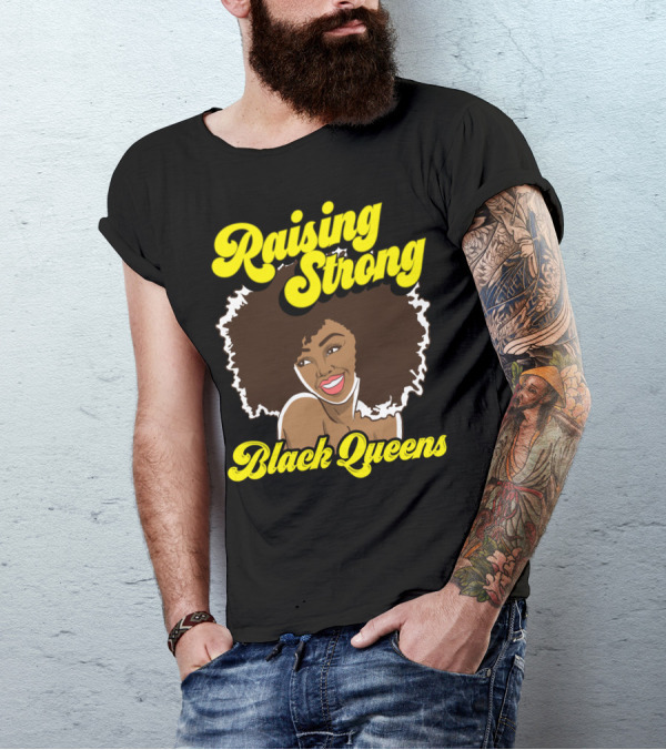 Raising Strong Black Queens African American Empowerment Afro Hairstyle T-Shirt