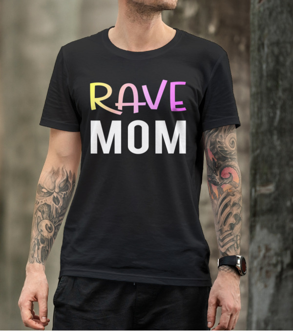 Rave Mom Funny Party Festival Premium Fitted T-Shirt