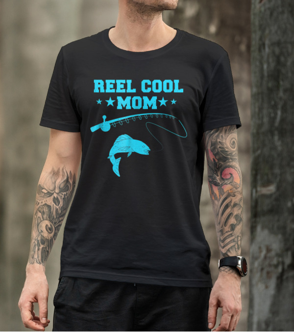 Reel Cool Mom Fishing Rod Fish Angler Fisherman T-Shirt