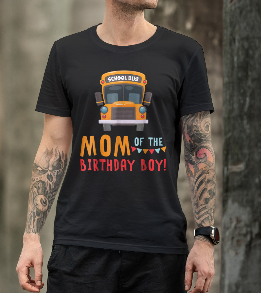 School Bus Mom Of The Birthday Boy T-Shirt