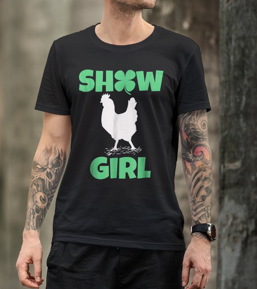 SHOW GIRL Chicken Rooster Poultry Clover T-Shirt