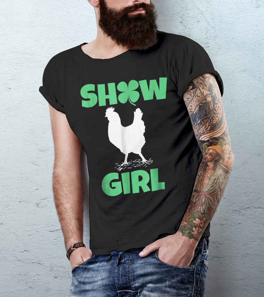 SHOW GIRL Chicken Rooster Poultry Clover T-Shirt