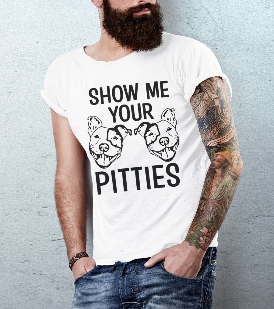Show Me Your Pitties Pitbull Dad Pitbull Faces T-Shirt