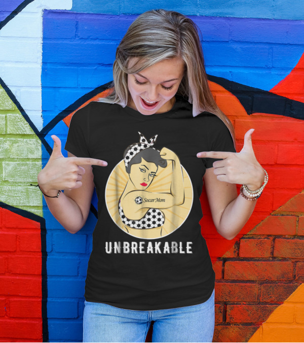 Unbreakable Soccer Mom Empowerment T-Shirt