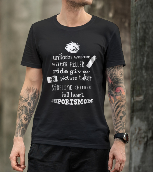 SPORTSMOM Uniform Washer Water Filler Ride Giver Picture Taker Sideline Cheerer Full Heart T-Shirt